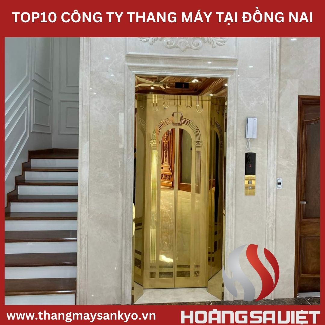 Top10 Công Ty Thang Máy Gia Đình Uy Tín Tại Đồng Nai Top10 Công Ty Thang Máy Gia Đình Uy Tín Tại Đồng Nai