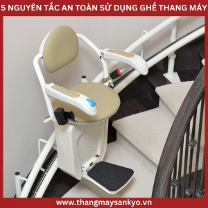 Bỏ Túi 5 Nguyên Tắc An Toàn Trong Sử Dụng Ghế Thang Máy
