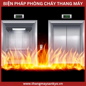 Các Biện Pháp Phòng Cháy Chữa Cháy Nổ Thang Máy