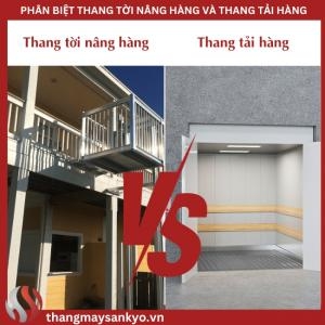 Phân Biệt Thang Tời Nâng Hàng Và Thang Tải Hàng Chính Xác Nhất