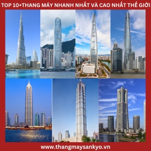 Top 10+Thang Máy Nhanh Nhất Và Cao Nhất Thế Giới