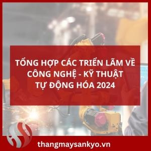 Tổng Hợp Các Triển Lãm Về Công Nghệ - Kỹ Thuật - Tự Động Hóa 2024