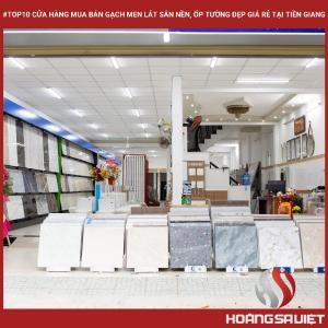 #top10 Cửa Hàng Mua Bán Gạch Men Lát Sân Nền, Ốp Tường Đẹp Giá Rẻ Tại Tiền Giang