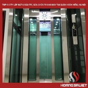 Top10 Cty Lắp Đặt & Bảo Trì, Sửa Chữa Thang Máy Tại Quận Hoàn Kiếm, Hà Nội